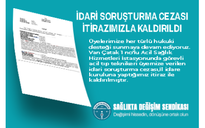 İDARİ SORUŞTURMA CEZASI İTİRAZIMIZLA KALDIRILDI